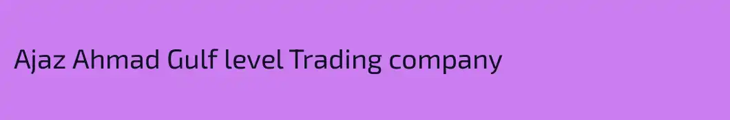 Ajaz Ahmad Gulf level Trading company 